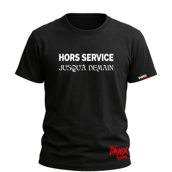 Tshirt Hors Service Jusqu'à Demain [DANIX CENSORED]